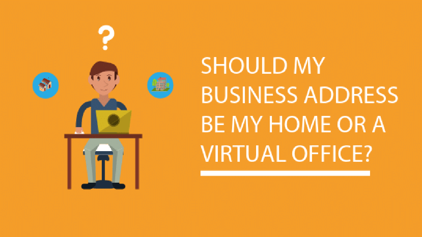 Should My Business Address Be My Home Or A Virtual Office?