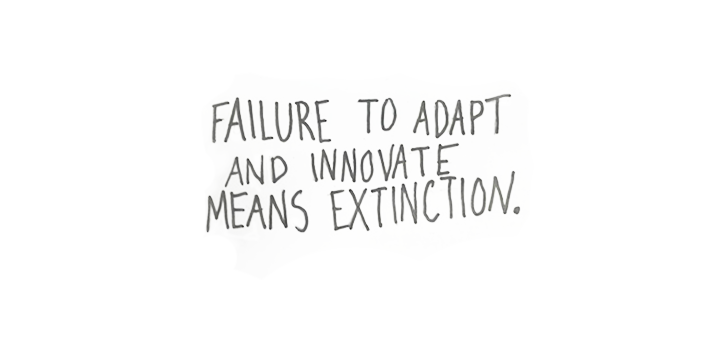 failure to adapt and innovate means extinction